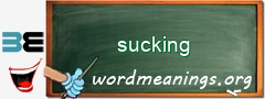 WordMeaning blackboard for sucking